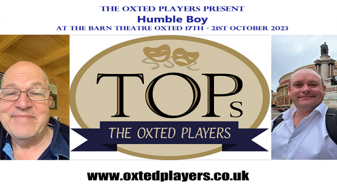 Chris Bassett & Phil Fry – Oxted Players – Humble Boy